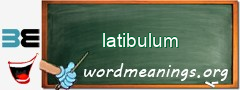 WordMeaning blackboard for latibulum